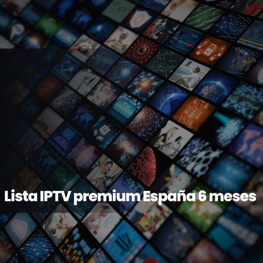 Lista IPTV 4K +10.000 canales 6 MESES